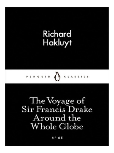 The Voyage Of Sir Francis Drake Around The Whole Globe. Eb17