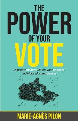 Libro The Power Of Your Vote : Look Past Theatrics, Asses...