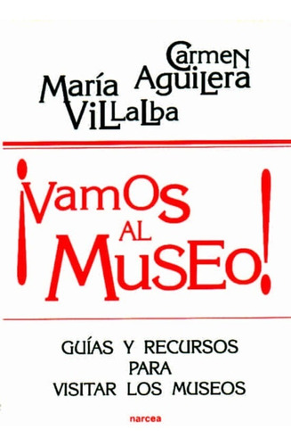 Vamos Al Museo. Guías Y Recursos Para Visitar Los Museos