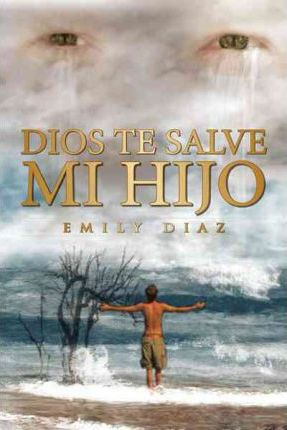 Libro Dios Te Salve Mi Hijo - Emily Diaz