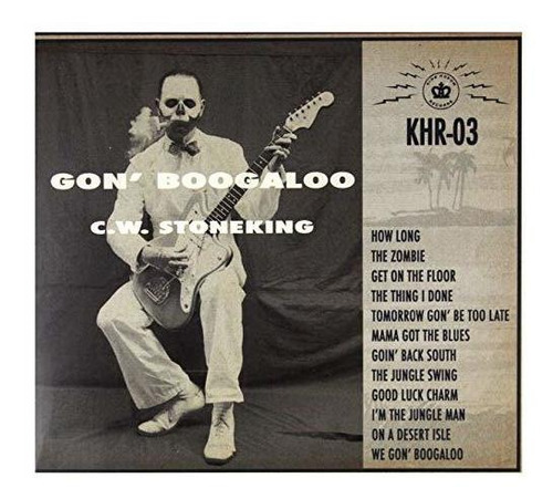 Cd Gon Boogaloo - C.w. Stoneking