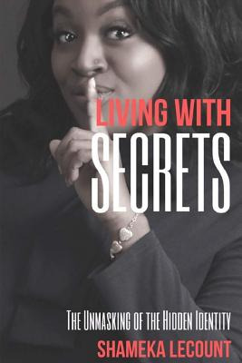 Libro Living With Secrets: The Unmasking Of The Hidden Id...