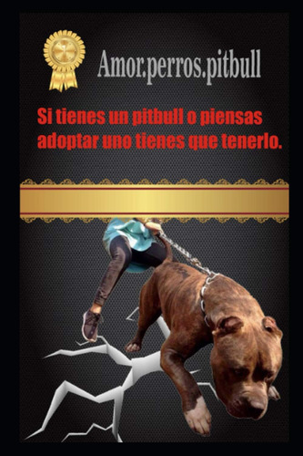 Libro: Amor.perros.pitbull (spanish Edition)