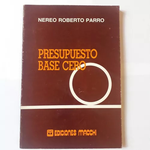 Presupuesto Base Cero Nereo Roberto Parro