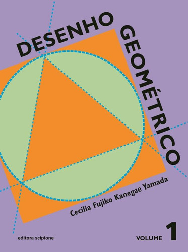 Desenho geométrico, de Yamada, Cecília Kanegae. Série Desenho geométrico Editora Somos Sistema de Ensino em português, 2013