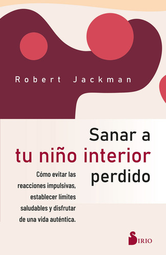 Sanar A Tu Niãâo Interior Perdido, De Jackman, Robert. Editorial Sirio, Tapa Blanda En Español