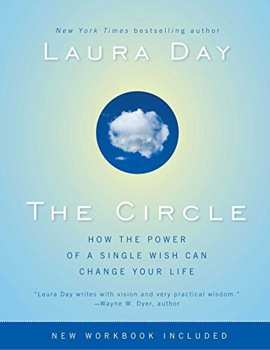 The Circle How The Power Of A Single Wish Can Change Your Li