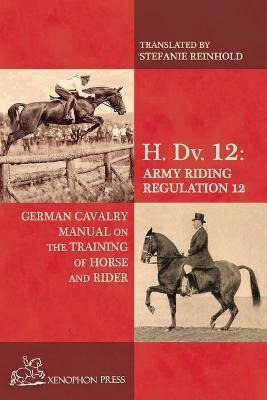 Libro H. Dv. 12 German Cavalry Manual : On The Training H...
