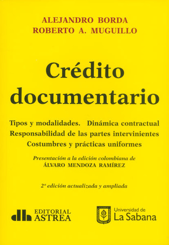 Crédito Documentario: Crédito Documentario, De Alejandro Borda, Roberto A. Muguillo. Serie 9585840423, Vol. 1. Editorial U. De La Sabana, Tapa Blanda, Edición 2014 En Español, 2014