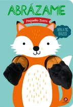 Comprar Libro Abrázame. Pequeño Zorro, De Tanja Louwers. Pequeño Zorro, Vol. 1. Editorial Contrapunto, Tapa Dura, Edición 1 En Español, 2024
