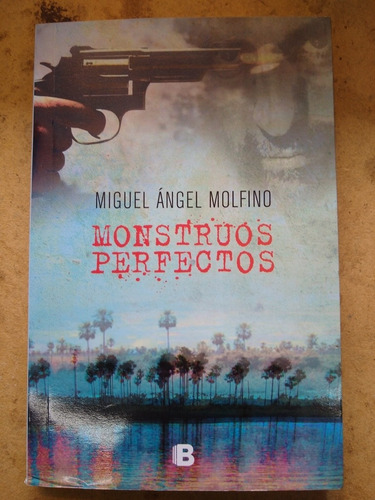 Monstruos Perfectos - Miguel Angel Molfino B7