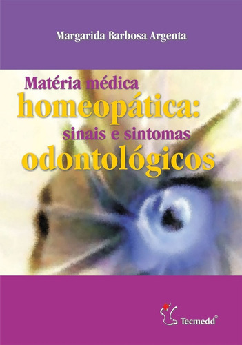 Materia Medica Homeopatica - Sinais E Sintomas Odontologicos