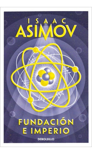 Fundacion E Imperio - Isaac Asimov - Debolsillo - Libro