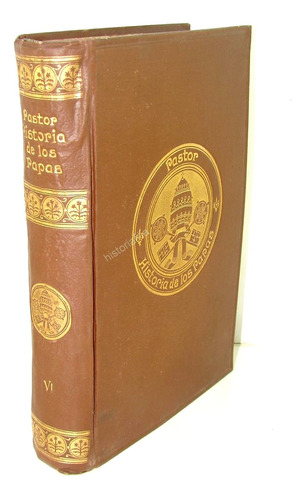 Historia De Los Papas, Ludovico Pastor, 1910 Vol. 6. RLG Lnu