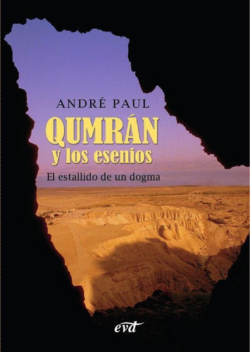 Qumrán Y Los Esenios - André Paul