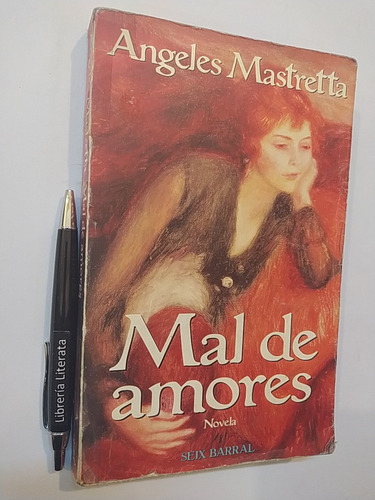 Mal De Amores Angeles Mastretta Ed. Seix Barral Formato Gran