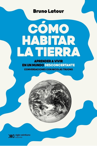 Como Habitar La Tierra - Bruno Latour