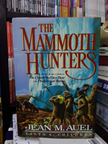 The Mammoth Hunters (earths Children)  By Jean M Auel