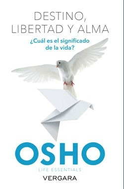 Destino, Libertad Y Alma - Osho -  Vergara