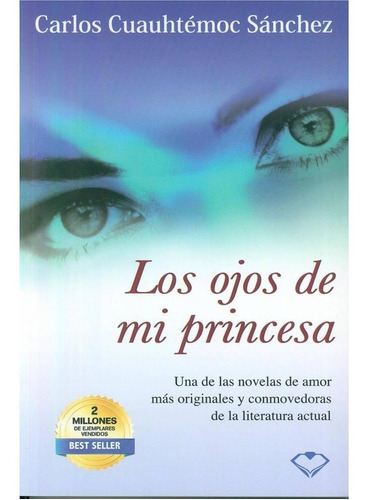 Carlos Cuauhtémoc Sánchez Los Ojos De Mi Princesa