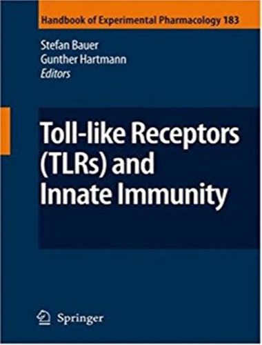 Toll Like Receptors (tlrs) And Innate Immunity: Toll Like Receptors (tlrs) And Innate Immunity, De Bauer, Stefan. Editora Baker & Taylor, Capa Mole, Edição 1 Em Inglês, 2008