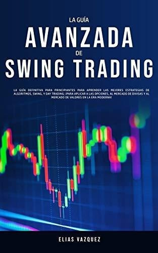 La Guia Avanzada De Swing Trading La Guia Definitiv
