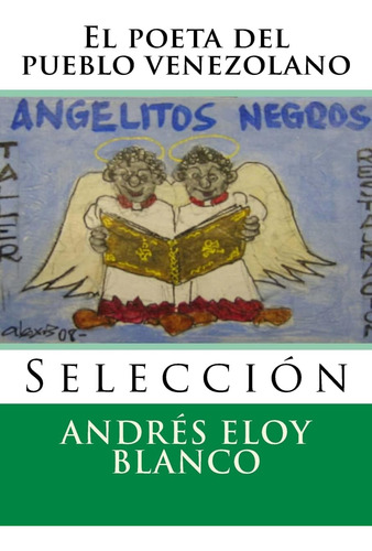 Libro: El Poeta Del Pueblo Venezolano: Seleccion (volumen En