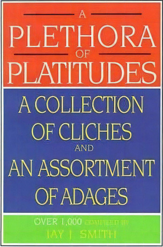 A Plethora Of Platitudes, De Jay J Smith. Editorial Writers Club Press, Tapa Blanda En Inglés