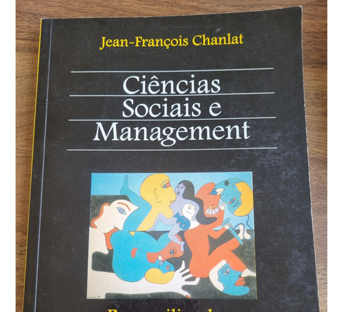 Ciências Sociais E Management, Reconciliando O Econômico E O Social, De Jean-françois Chanlat. Editora Atlas (Usado)