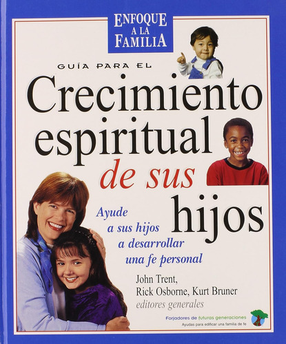 Guia Para El Crecimiento Espiritual De Los Hijos Enf Familia