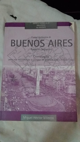 Buenos Aires - Cronologias P/historia De Villecco, Miguel