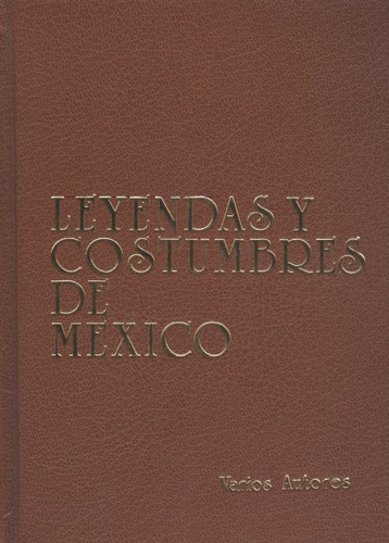 Leyendas Y Costumbres De México (contemporáneos)