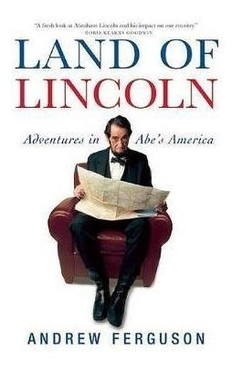Libro Land Of Lincoln : Adventures In Abe's America - And...
