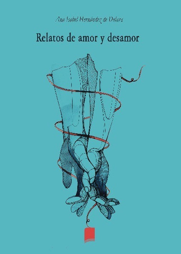 Relatos De Amor Y Desamor, De Hernández De Dolara, Ana. Editorial Libros Indie, Tapa Blanda En Español, 2023