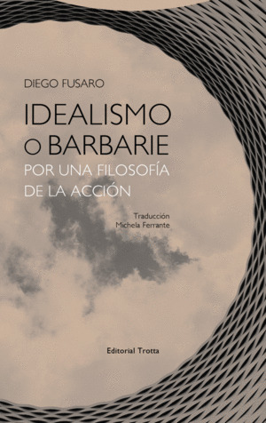 Libro Idealismo O Barbarie