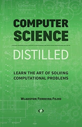 Book : Computer Science Distilled: Learn The Art Of Solvi...