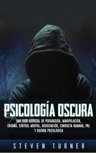 Libro: Psicología Oscura: Una Guía Esencial De Persuasión, M
