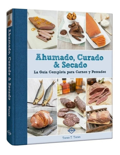 Imagen 1 de 5 de Ahumado,curado & Secado Guía Completa Carnes Y Pescado-libro