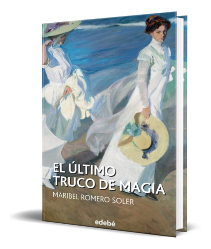 El Ultimo Truco De Magia, De Maribel Romero Soler. Editorial Edebe, Tapa Blanda En Español, 2014