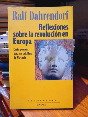 Reflexiones Sobre La Revolución En Europa. Ralf Dahrendorf.
