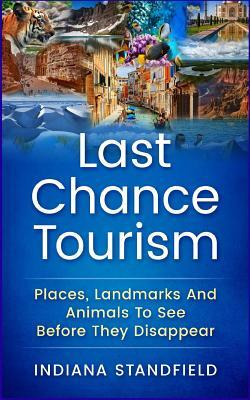 Libro Last Chance Tourism : Places, Landmarks And Animals...