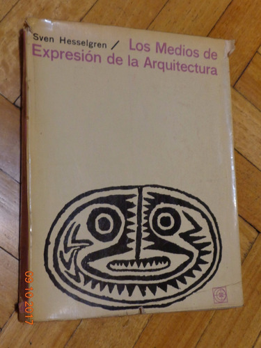 Sven Hesselgren. Los Medios De Expresión De La Arquitectura