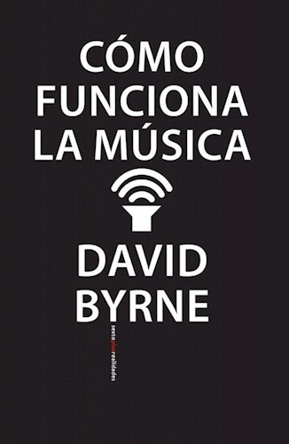 Libro Como Funciona La Musica De David Byrne