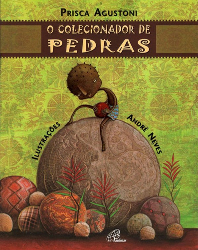 O colecionador de pedras, de Agustoni, Prisca. Editora Pia Sociedade Filhas de São Paulo em português, 2006