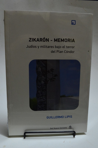 Zikarón Memoria- Judíos Y Militares Bajo El Plan Cóndor. /s