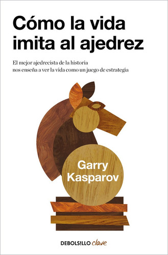 Libro Como La Vida Imita Al Ajedrez - Kasparov, Garry