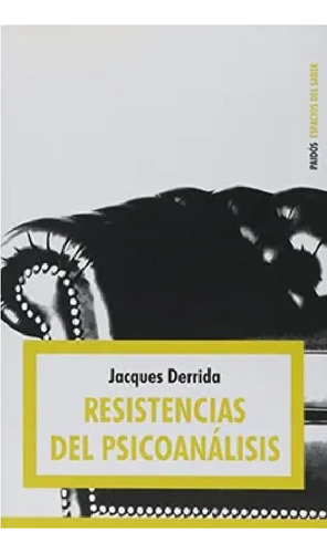 Resistencias Al Psicoanálisis - Jacques Derriba