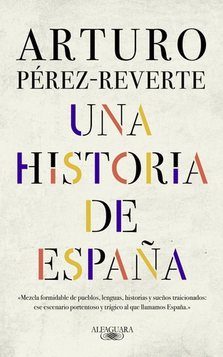 Una Historia De España - Arturo Pérez-reverte