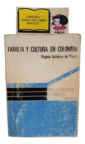 Familia Y Cultura En Colombia - Virginia Gutiérrez De Pineda