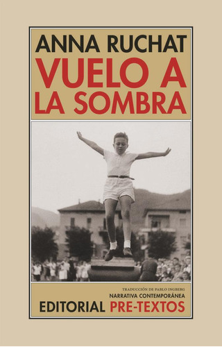 Libro: Vuelo A La Sombra. Ruchat, Anna. Editorial Pre-textos